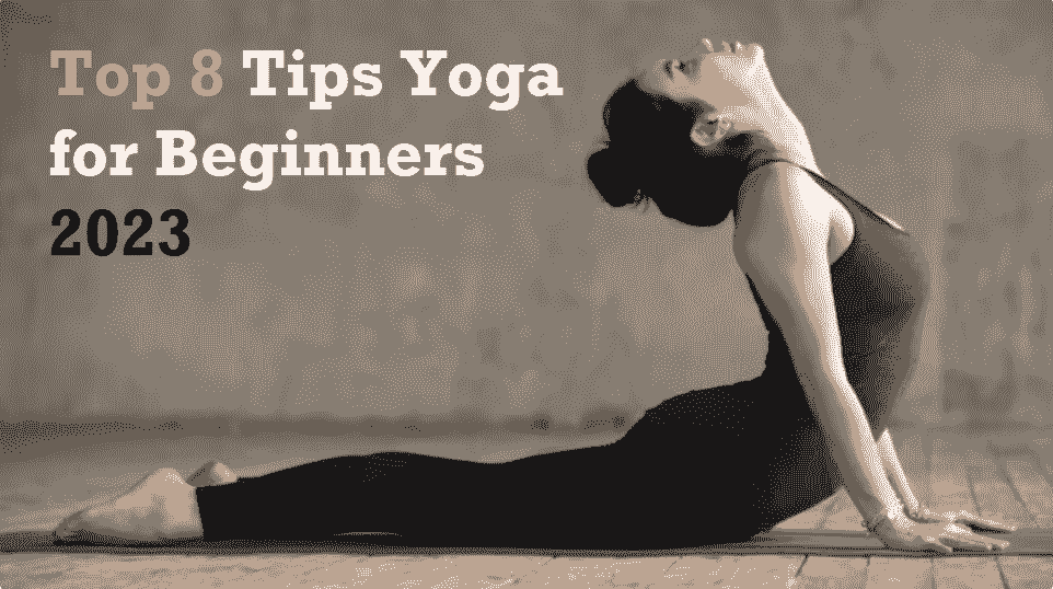 Top 8 Tips Yoga for beginners 2023