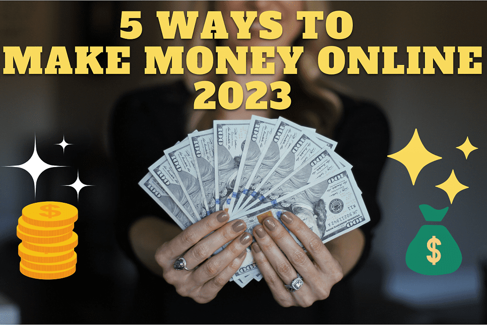 5 ways to Make Money Online 2023