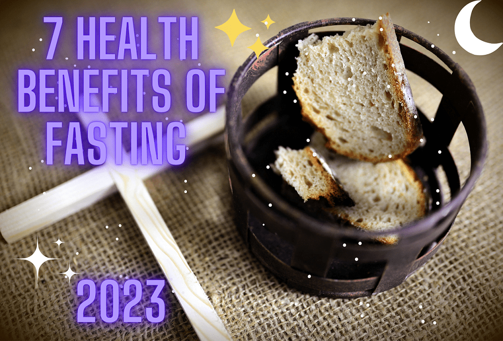 7 Health Benefits of Fasting 2023