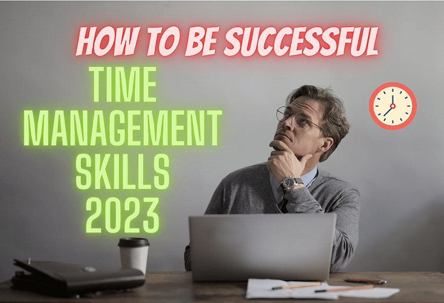 How To Be Successful By Time Management Skills 2023