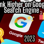 How to Rank Higher on Google Search Engine 2023