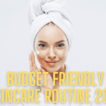 Budget Friendly Skincare Routine 2023