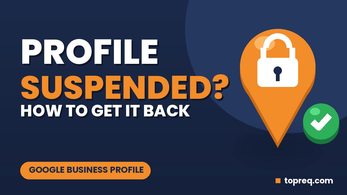 Google Business Profile Suspended? How to Appeal and Get Reinstated